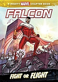 Falcon: Fight or Flight (Library Binding)