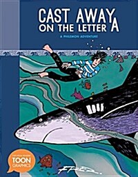 Cast Away on the Letter A: A Philemon Adventure (Library Binding)