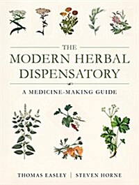 The Modern Herbal Dispensatory: A Medicine-Making Guide (Paperback)