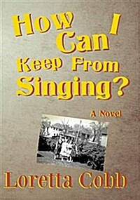 How Can I Keep from Singing (Hardcover)