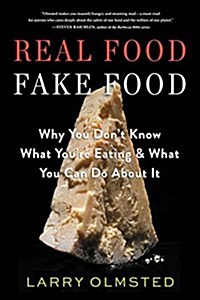 [중고] Real Food/Fake Food: Why You Don‘t Know What You‘re Eating and What You Can Do about It (Hardcover)