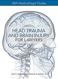 The ABA Medical-Legal Guides: Head Trauma and Brain Injury for Lawyers (Hardcover)