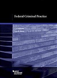 Federal Criminal Practice (Paperback, New)