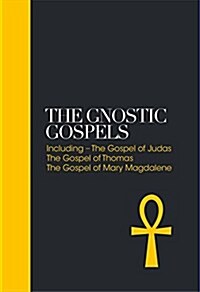 The Gnostic Gospels – Sacred Texts : Including the Gospel of Judas, The Gospel of Thomas, The Gospel of Mary Magdalene (Hardcover, New ed)