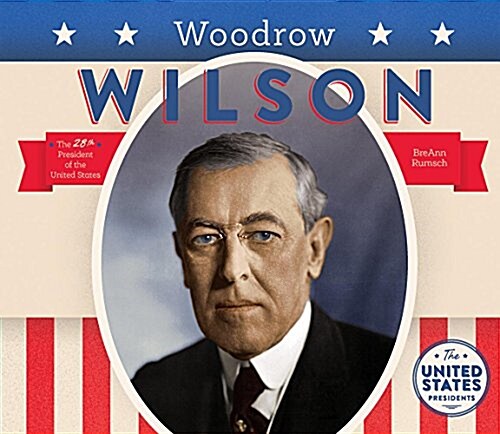 Woodrow Wilson (Library Binding)