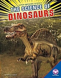 Science of Dinosaurs (Library Binding)