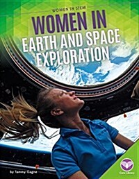 Women in Earth and Space Exploration (Library Binding)