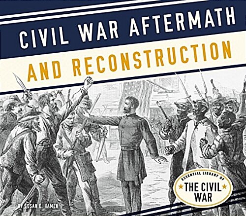 Civil War Aftermath and Reconstruction (Library Binding)