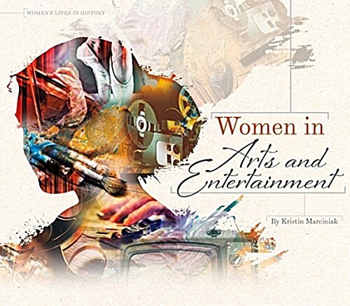 Women in Arts and Entertainment (Library Binding)