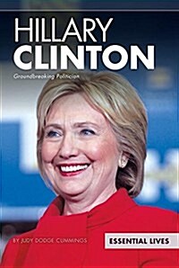 Hillary Clinton: Groundbreaking Politician (Library Binding)