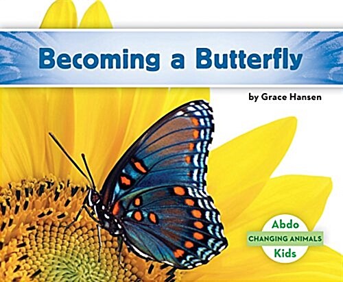 Becoming a Butterfly (Library Binding)