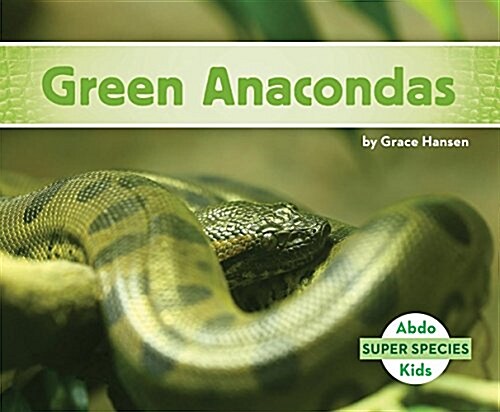 Green Anacondas (Library Binding)