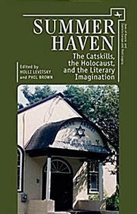 Summer Haven: The Catskills, the Holocaust, and the Literary Imagination (Paperback)