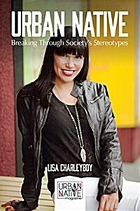 Not Your Pocahontas: Breaking the Stereotypes of a 21st Century Urban Native (Paperback)