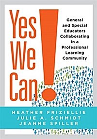 Yes We Can!: General and Special Educators Collaborating in a Professional Learning Community (Paperback)