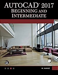 AutoCAD 2017: Beginning and Intermediate (Paperback)