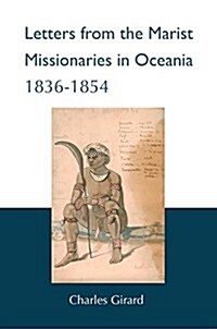 Letters from the Marist Missionaries in Oceania 1836-1854 (Hardcover)