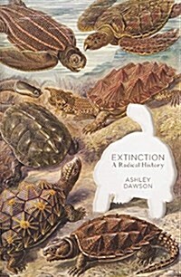 Extinction: A Radical History (Paperback)