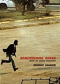 Remembering Akbar: Inside the Iranian Revolution (Paperback)
