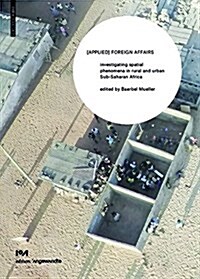 [Applied] Foreign Affairs: Investigating Spatial Phenomena in Rural and Urban Sub-Saharan Africa (Paperback)