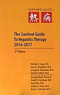 The Sanford Guide to Viral Hepatitis Therapy 2016 (Paperback, 2nd)