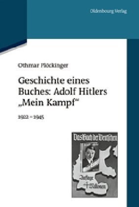 Geschichte Eines Buches: Adolf Hitlers Mein Kampf: 1922-1945. Eine Verffentlichung Des Instituts Fr Zeitgeschichte (Paperback, 2, Updated)