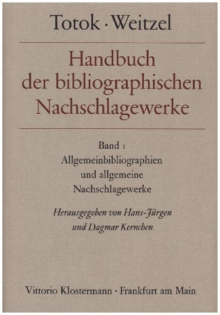 Handbuch Der Bibliographischen Nachschlagewerke: Band 1: Allgemeinbibliographien Und Allgemeine Nachschlagewerke (Hardcover, 6)