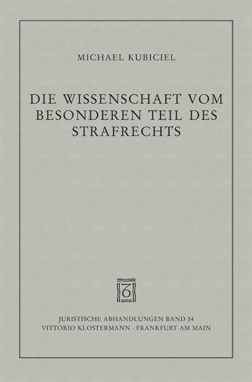 Die Wissenschaft Vom Besonderen Teil Des Strafrechts: Ihre Aufgaben, Ihre Methoden (Paperback)