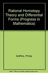 Rational Homotopy Theory and Differential Forms (Hardcover)