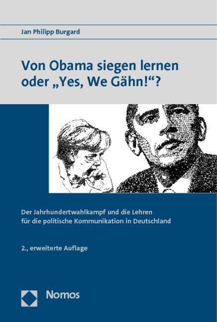 Von Obama Siegen Lernen Oder yes, We Gahn!?: Der Jahrhundertwahlkampf Und Die Lehren Fur Die Politische Kommunikation in Deutschland (Paperback, 2, 2., Erweiterte)