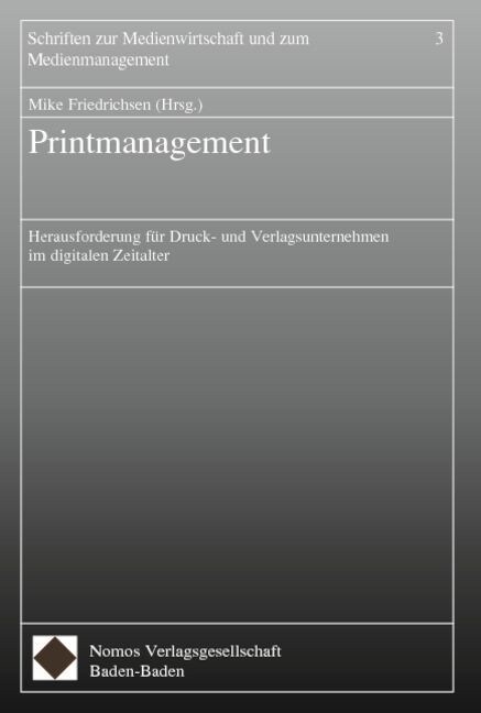 Printmanagement: Herausforderung Fur Druck- Und Verlagsunternehmen Im Digitalen Zeitalter (Paperback)