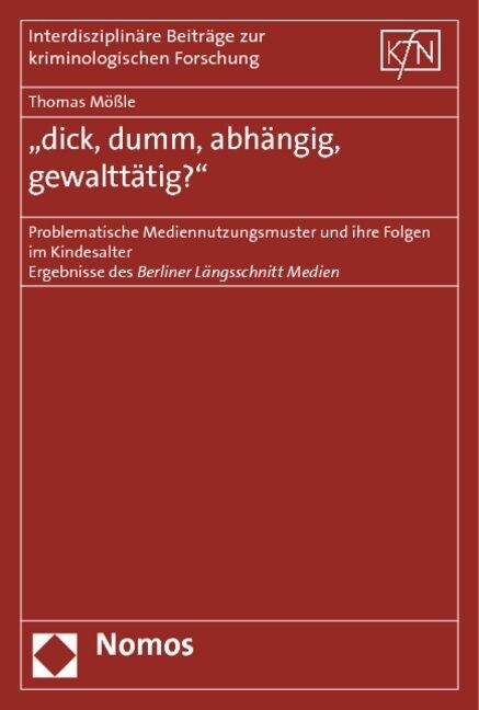 Dick, Dumm, Abhangig, Gewalttatig?: Problematische Mediennutzungsmuster Und Ihre Folgen Im Kindesalter (Paperback)