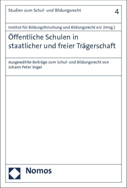 Offentliche Schulen in Staatlicher Und Freier Tragerschaft: Ausgewahlte Beitrage Zum Schul- Und Bildungsrecht Von Johann Peter Vogel (Paperback)