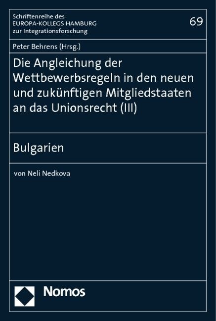 Die Angleichung Der Wettbewerbsregeln in Den Neuen Und Zukunftigen Mitgliedstaaten an Das Unionsrecht (III): Bulgarien (Paperback)