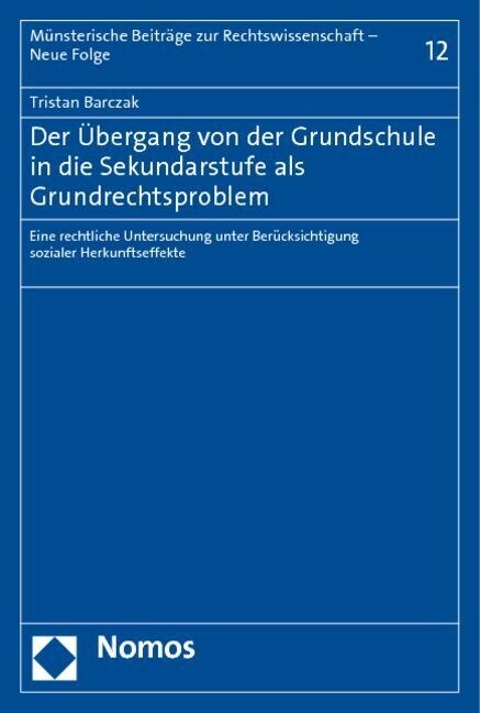 Der Ubergang Von Der Grundschule in Die Sekundarstufe ALS Grundrechtsproblem: Eine Rechtliche Untersuchung Unter Berucksichtigung Sozialer Herkunftsef (Paperback)