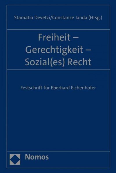 Freiheit - Gerechtigkeit - Sozial(es) Recht: Festschrift Fur Eberhard Eichenhofer (Hardcover)