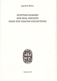 Egyptian Scarabs and Seal Amulets from the Cracow Collections (Paperback)