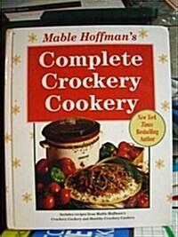 Mable Hoffmans Complete Crockery Cookery (Hardcover)