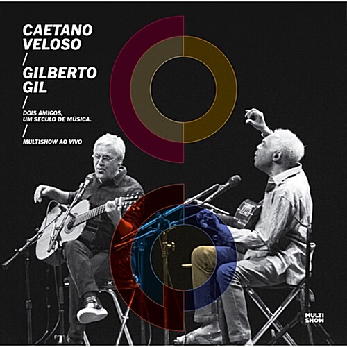 Caetano Veloso & Gilberto Gil - Dois Amigos, Um Seculo de Musica / Multishow Ao Vivo (Two Friends One Century Of Music)[2CD]