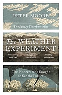 The Weather Experiment : The Pioneers Who Sought to See the Future (Paperback)