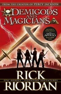 Demigods and Magicians : Three Stories from the World of Percy Jackson and the Kane Chronicles (Paperback)