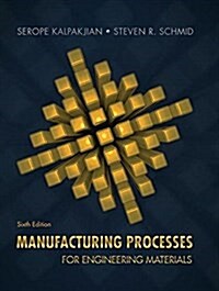 Manufacturing Processes for Engineering Materials (Hardcover, 6)