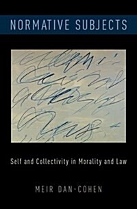 Normative Subjects: Self and Collectivity in Morality and Law (Hardcover)