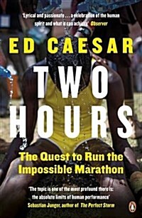 Two Hours : The Quest to Run the Impossible Marathon (Paperback)