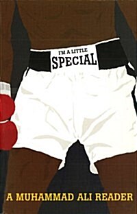 Im A Little Special : A Muhammad Ali Reader (Paperback)