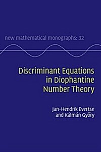 Discriminant Equations in Diophantine Number Theory (Hardcover)