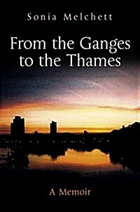 From the Ganges to the Thames : A Memoir (Hardcover)