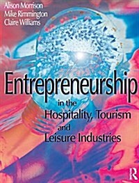 Entrepreneurship in the Hospitality, Tourism and Leisure Industries (Hardcover)