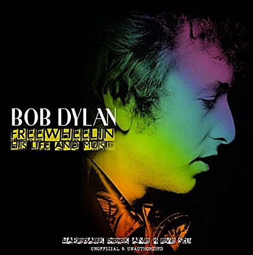 Bob Dylan : Freewheeling His Life and Music (Package)