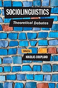 Sociolinguistics : Theoretical Debates (Paperback)